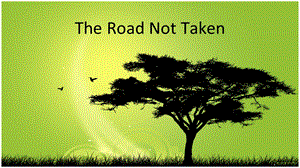 诗歌欣赏the-road-not-taken-赏析.ppt