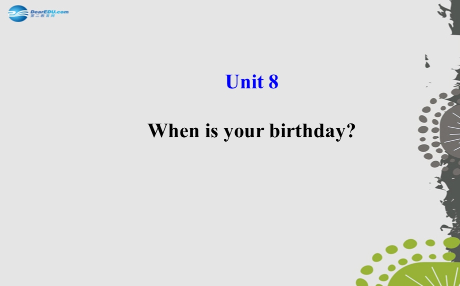 Unit8Whenisyourbirthday？课件.ppt_第1页