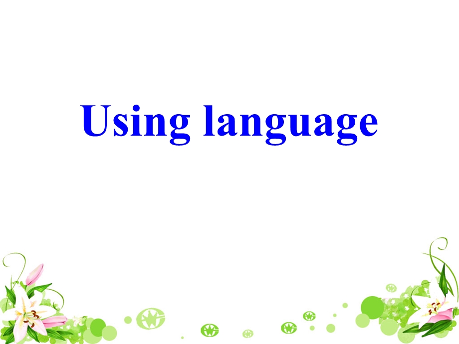 高一英语必修二unit3Usinglanguage.ppt_第2页