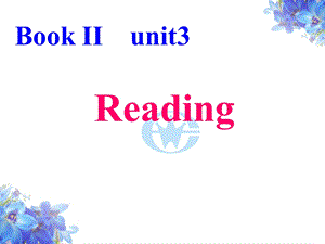 高一英语必修二Unit3Reading课件.ppt