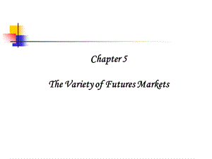 国际期货市场运作5TheVarietyofFuturesMark.ppt