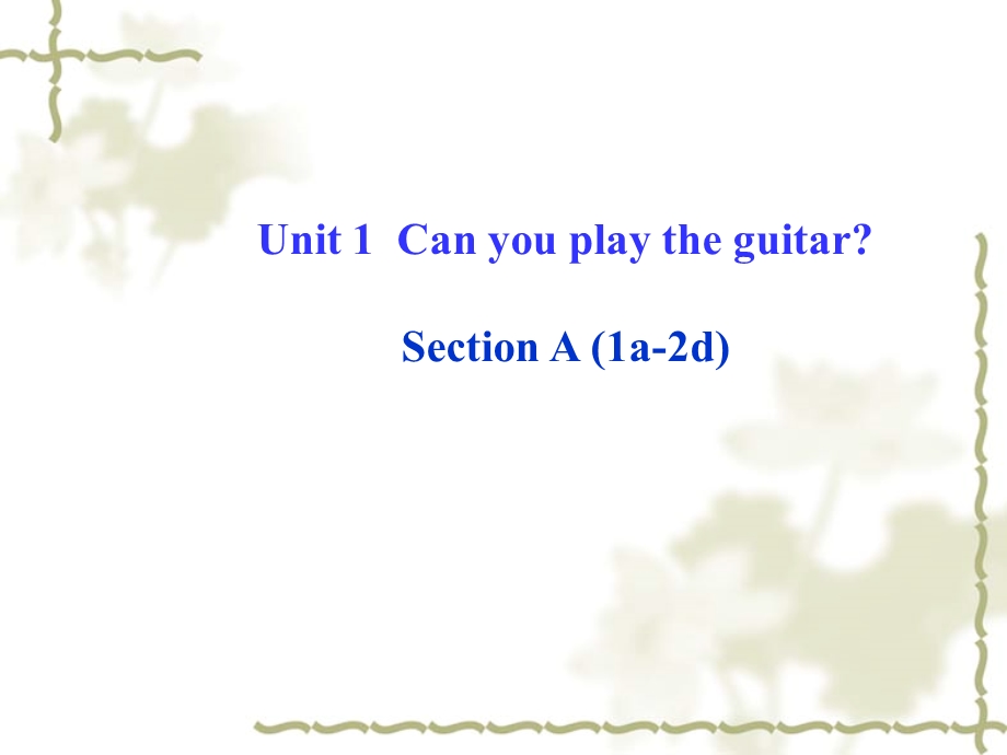 人教版新目标七下：Unit1CanyouplaytheguitarSectionA1a2d课件.ppt_第1页