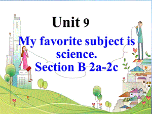 Unit 9第五课时SectionB2a2c.ppt