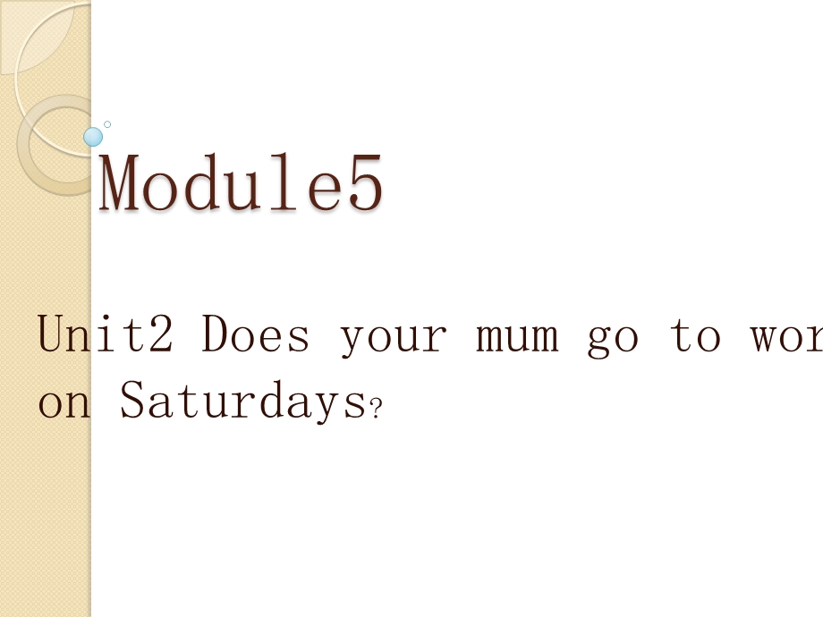 Unit2DoesyourmumgotoworkonSaturdaysppt课件1.ppt_第1页