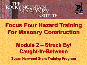 Focus Four Hazard Training For Masonry Construction焦点四风险培训砌体施工.ppt