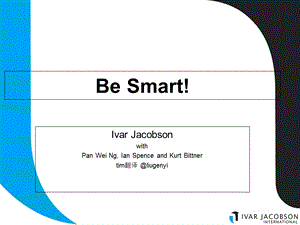 BeSmartIvarJacobson-tim翻译版.ppt