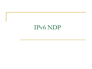 IIPv6NDP的各种报.ppt