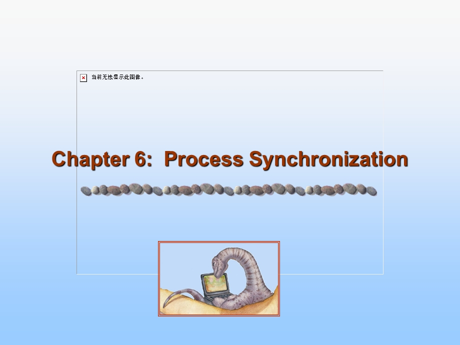 operatingsystem《操作系统》ch06-processsynchroniza.ppt_第1页