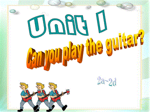 人教版七年级下册unit1Canyouplaytheguitar.ppt