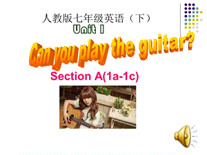 七年级英语上册unit1canyouplaytheguita.ppt