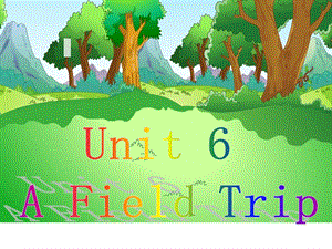 人教版PEP小学五年级英语下册Unit6AFieldTrip课件PPT.ppt