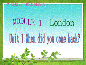 外研版小学英语五年级上册《Module1London》(Unit1)ppt课件.ppt