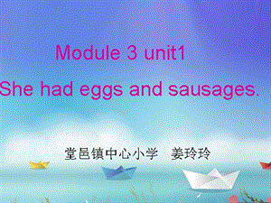 外研版小学英语五年级下册Module3unit1Shehadeggsandsausag.ppt