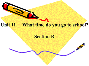 新目标七年级上册第11单元SectionB.ppt