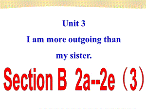 新版新目标八上英语U-3SectionB2a-2e.ppt