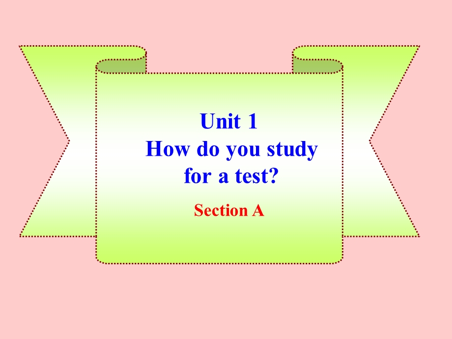 新人教版英语九年《Unit1Howdoyoustudyforatest》ppt课件A.ppt_第1页