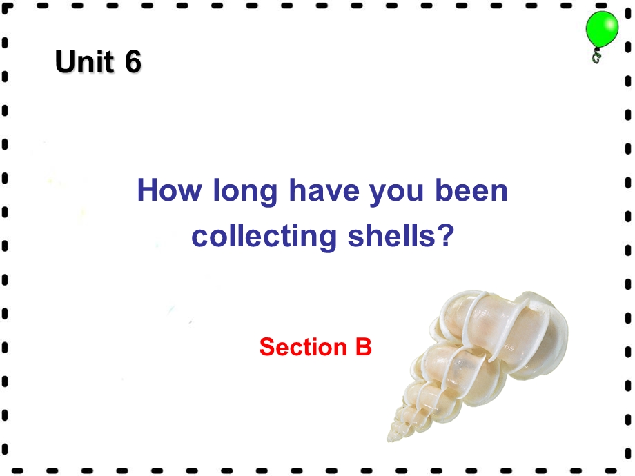 新目标英语八下Unit6SectionB.ppt_第1页